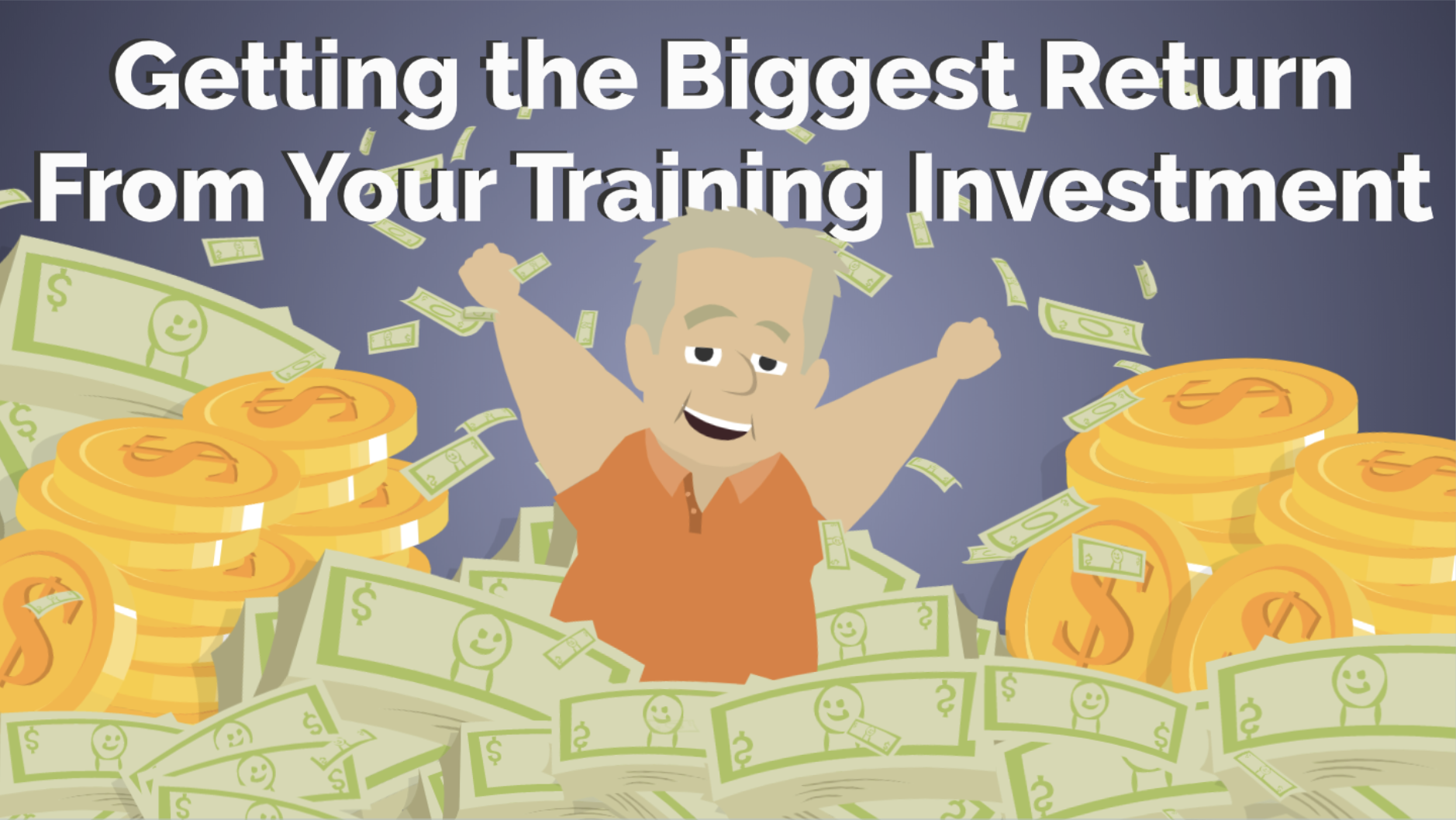 Getting the Biggest return from your training investment webinar promo image
